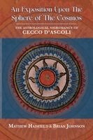 Cecco D'Ascoli - Exposition upon The Sphere of the Cosmos, Häftad