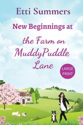 New Beginnings at the Farm on Muddypuddle Lane 1