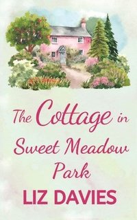 bokomslag The Cottage in Sweet Meadow Park