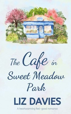 Liz Davies - Cafe in Sweet Meadow Park, Häftad