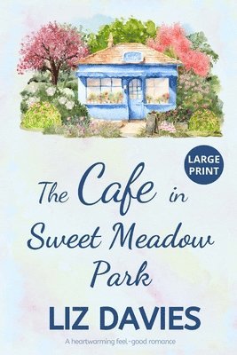 The Cafe in Sweet Meadow Park 1