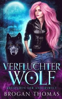 bokomslag Verfluchter Wolf - Kreaturen der Anderswelt