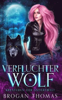 Verfluchter Wolf - Kreaturen der Anderswelt 1