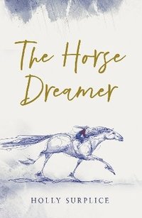 bokomslag The Horse Dreamer (HB)