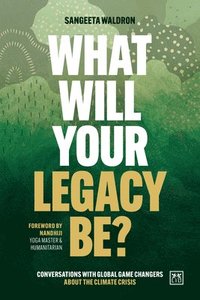 bokomslag What Will Your Legacy Be?