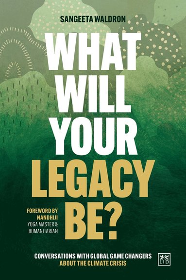 bokomslag What Will Your Legacy Be?