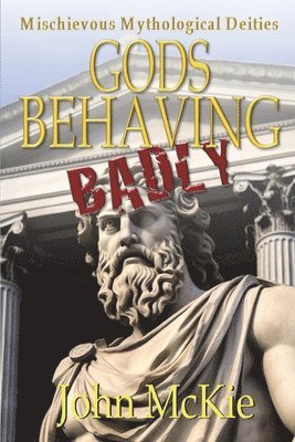 Gods Behaving Badly 1