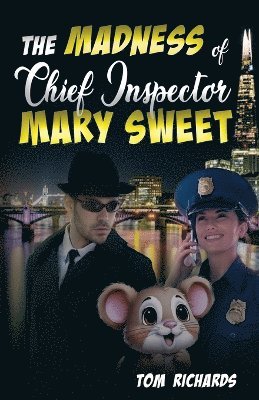 Tom Richards - Madness of Chief Inspector Mary Sweet, Häftad