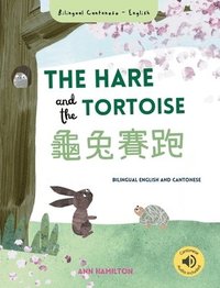 bokomslag The Hare and the Tortoise &#40860;&#20820;&#36093;&#36305;: (Bilingual Cantonese with Jyutping and English - Traditional Chinese Version)