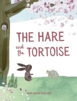 Ann Hamilton-Lee - Hare and The Tortoise, Inbunden