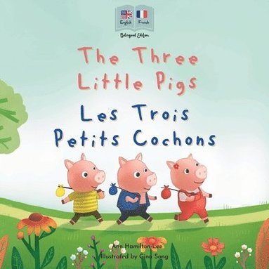 bokomslag The Three Little Pigs - Les Trois Petits Cochons
