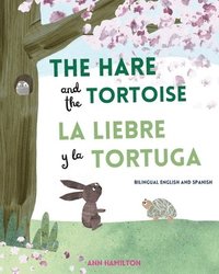 bokomslag The Hare and the Tortoise / La Libre y la Tortuga