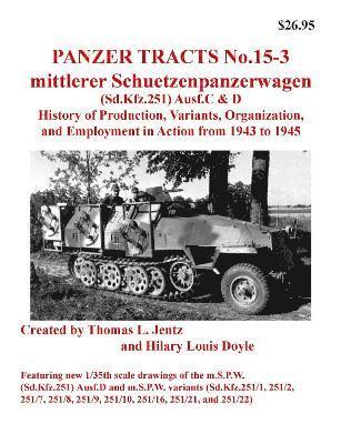 Panzer Tracts No.15-3: m.S.P.W. (Sd.Kfz.251) Ausf.C and D 1