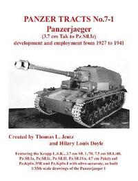 bokomslag Panzer Tracts No.7-1: Panzerjager (3.7cm Tak to Pz.Sfl.Ic)