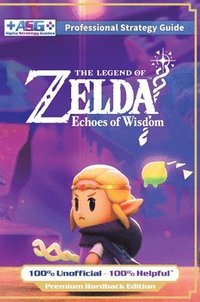 bokomslag The Legend of Zelda Echoes of Wisdom Strategy Guide Book (Full Color Premium Hardback)