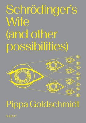 Schrodinger's Wife (and Other Possibilities) 1