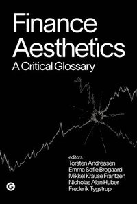 bokomslag Finance Aesthetics: A Critical Glossary