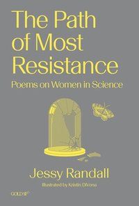 bokomslag The Path of Most Resistance: Poems on Women in Science