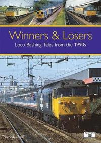 bokomslag Winners & Losers: Loco Bashing Tales from the 1990s