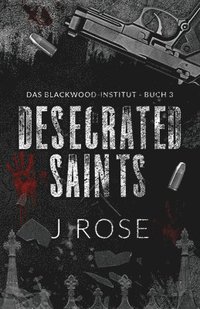 bokomslag Desecrated Saints