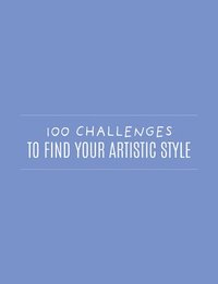 bokomslag 100 Challenges To Find Your Artistic Style