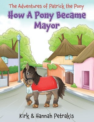 bokomslag How A Pony Became Mayor