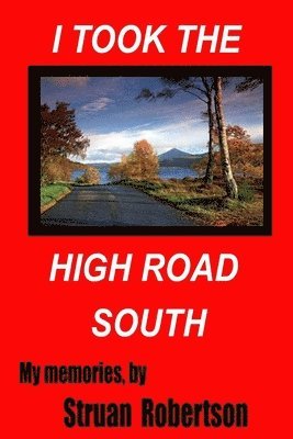bokomslag I Took The High Road South