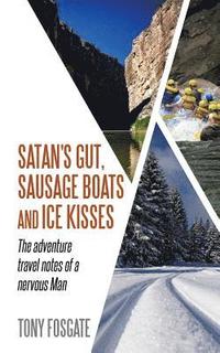 bokomslag Satan's Gut, Sausage Boats & Ice Kisses