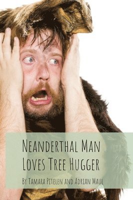 Neanderthal Man Loves Tree Hugger 1