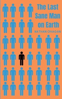 Last Sane Man On Earth