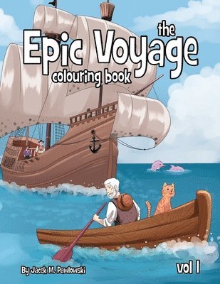 The Epic Voyage Colouring Book: Volume 1 1
