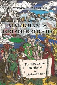 bokomslag Markham's Brotherhood: The Rosicrucian Manifestos in Modern English