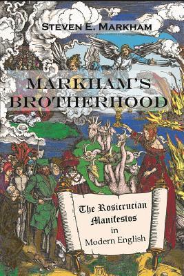 bokomslag Markham's Brotherhood: The Rosicrucian Manifestos in Modern English