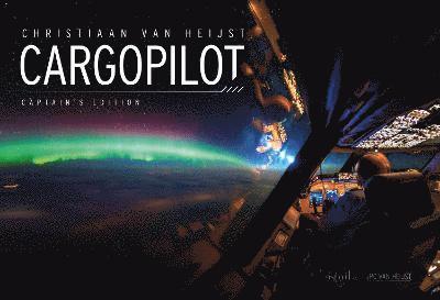 Christiaan Van Heijst, Christiaan van Heijst - Cargopilot Captain's Edition, Inbunden