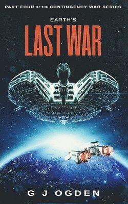 G J Ogden, S. L. Ogden, S L Ogden - Earth's Last War, Häftad