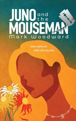 Mark Woodward - Juno and the Mouseman, Häftad
