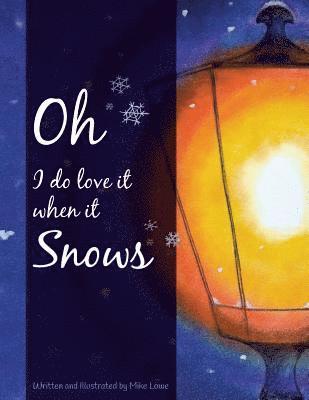 Michael Simon Lowe - Oh I do love it when it snows, Häftad