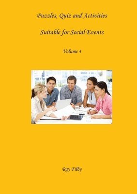 Puzzles, Quiz and Activities Suitable for Social Events Volume 4 1