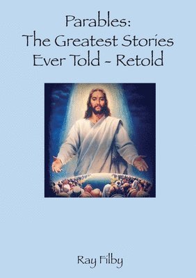 bokomslag Parables, the Greatest Stories ever told - Retold