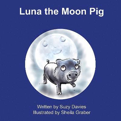 Suzy Davies - LUNA THE MOON PIG, Häftad