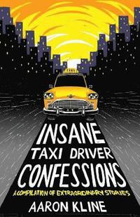 bokomslag Insane Taxi Driver Confessions