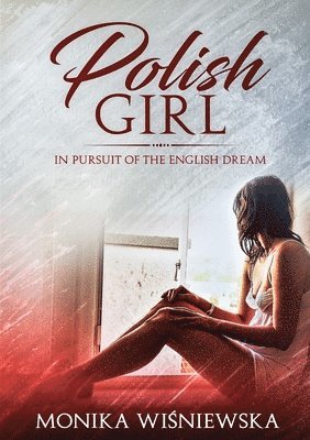 Polish Girl In Pursit of the English Dream 1