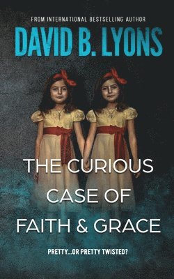 David B Lyons - Curious Case of Faith & Grace, Häftad