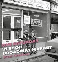 bokomslag One Saturday in 82 on Broadway Market