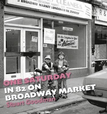 bokomslag One Saturday in 82 on Broadway Market