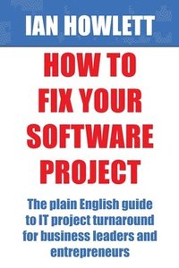 bokomslag How To Fix Your Software Project