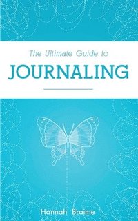 bokomslag The Ultimate Guide to Journaling