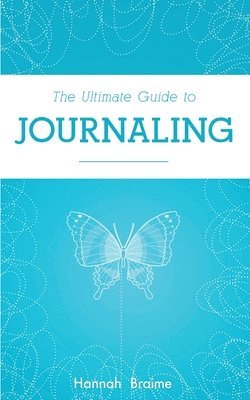 The Ultimate Guide to Journaling 1