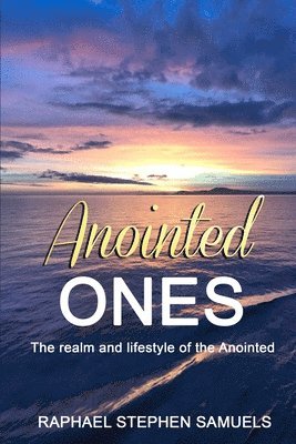 bokomslag Anointed Ones: The realm and lifestyle of the Anointed