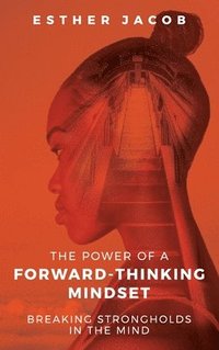 bokomslag The Power of a Forward-Thinking Mindset